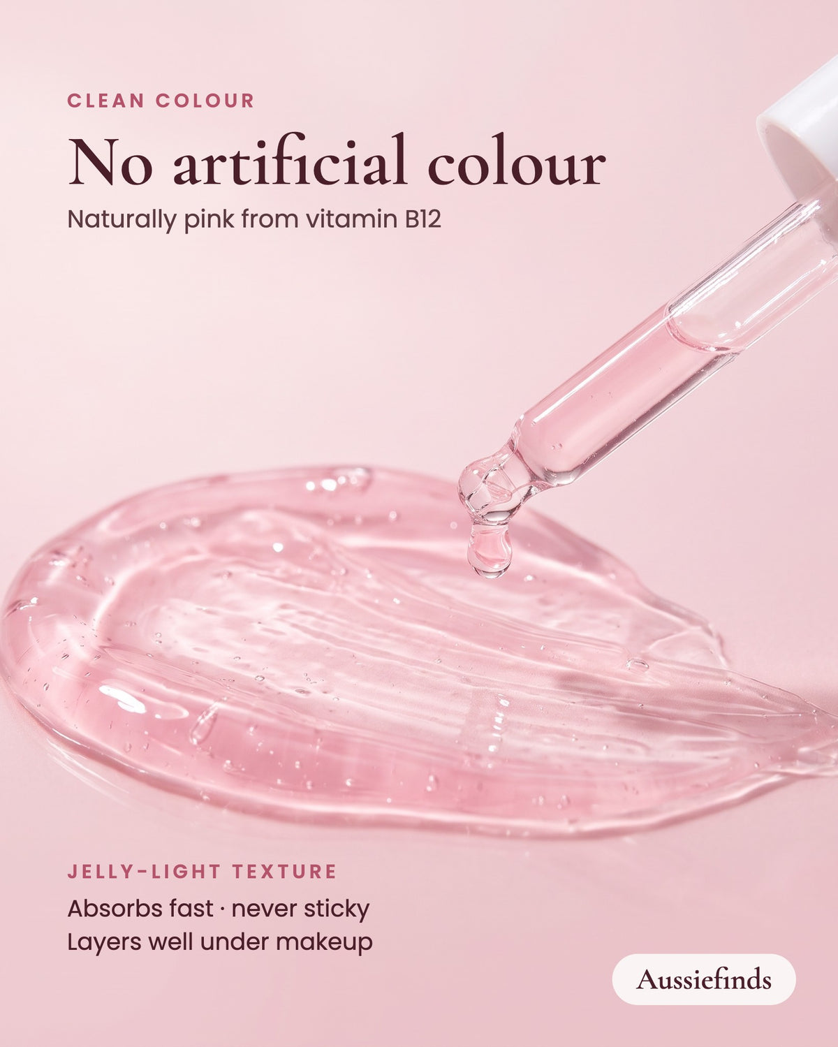 No artificial colour: naturally pink jelly-light serum texture